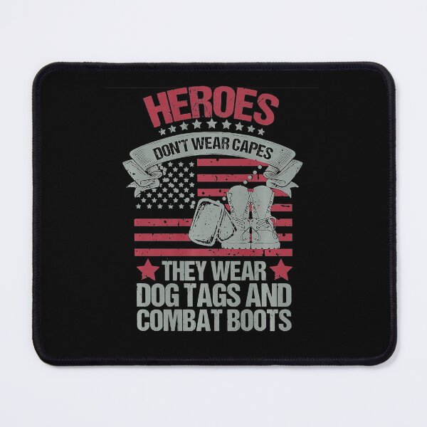 Item preview, Heroes Don't Wear Capes They Wear Dog Tags and Combat boots  designed and sold by DaylanSweep.