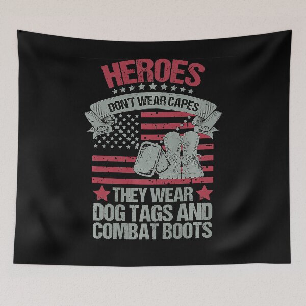 Item preview, Heroes Don't Wear Capes They Wear Dog Tags and Combat boots  designed and sold by DaylanSweep.