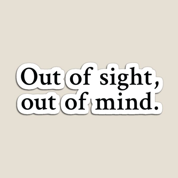 Item preview, Out of sight, out of mind designed and sold by OrenjiMan.