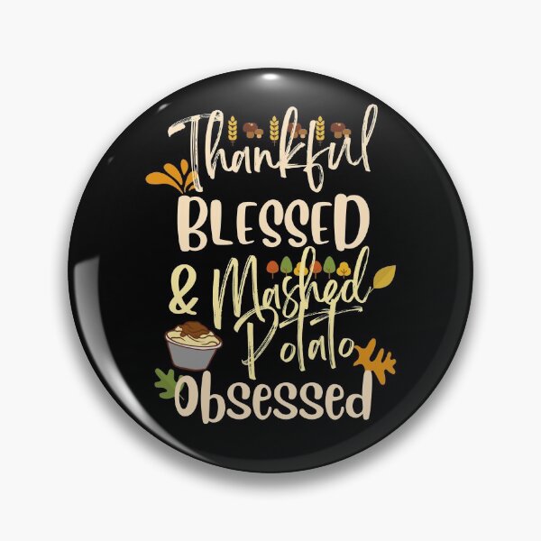 Item preview, Thankful blessed and mashed potato obsessed designed and sold by i-longmanshop.
