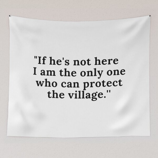 Item preview,  If he's not here I am the only one who can protect the village. designed and sold by Anna  Huijgen.