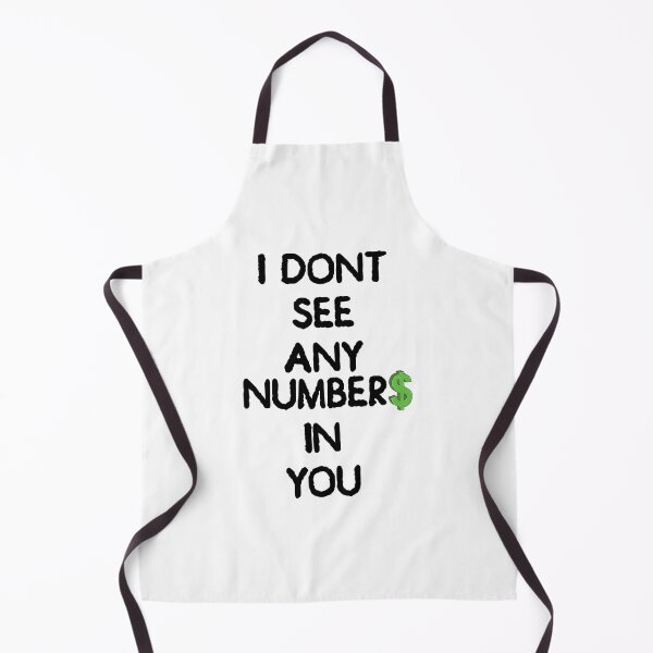 Item preview, I Don&x27;t See Any Number$ In You Classic designed and sold by CARETAHARRY.