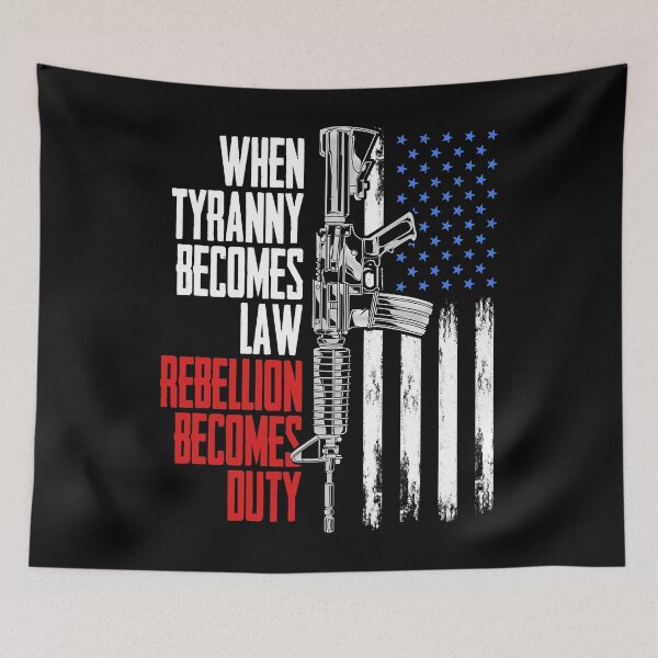 Item preview, When Tyranny Becomes Law Rebellion Becomes Duty Veterans  designed and sold by DaylanSweep.