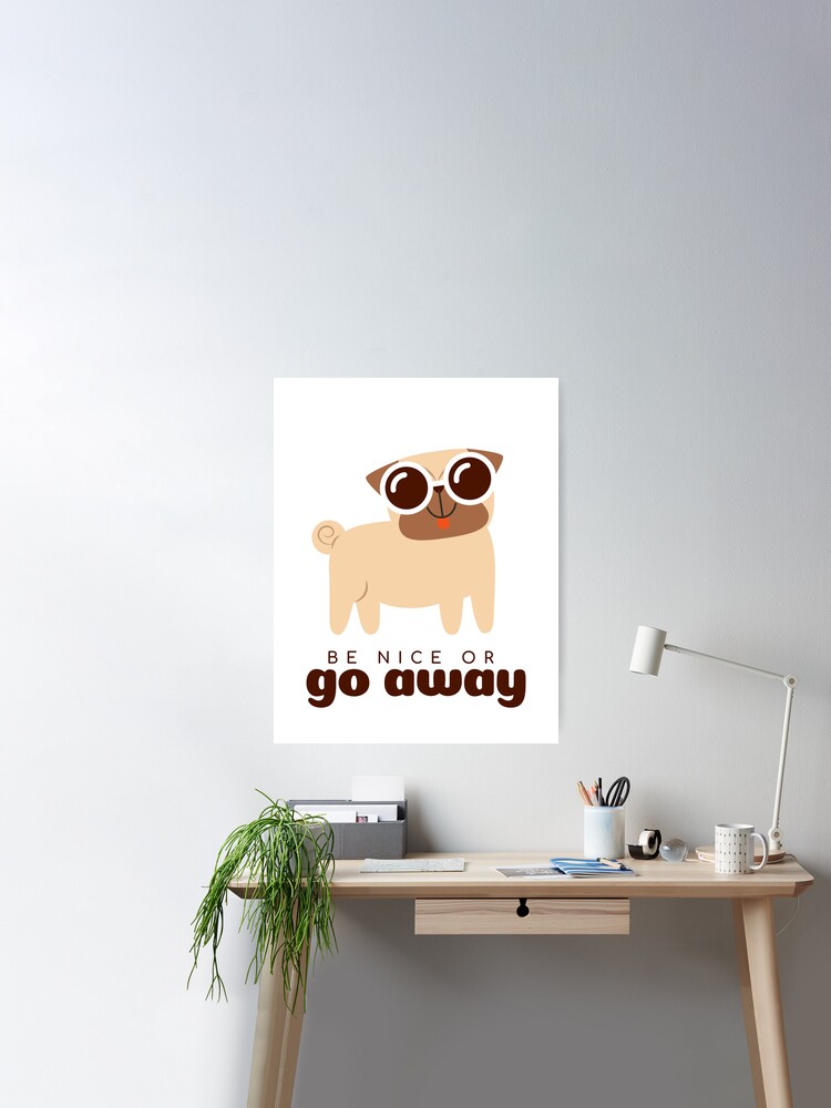 Be Nice or Go Away affiche