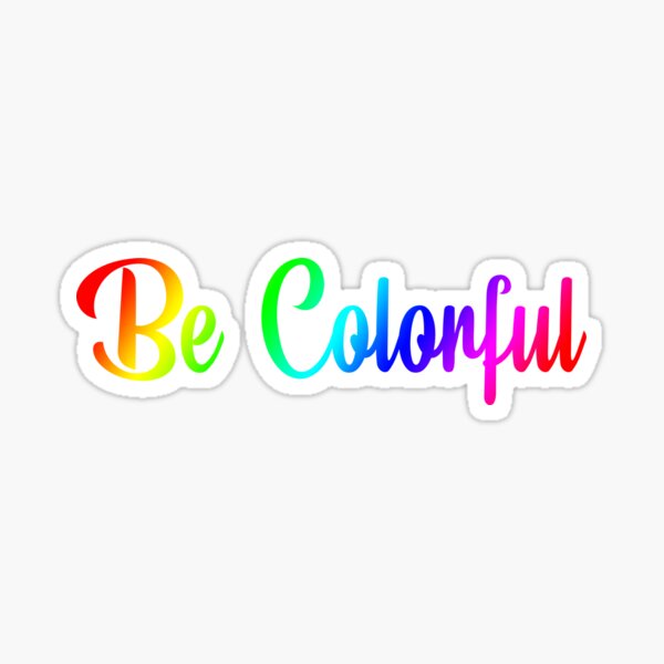 Vista previa del artículo con la obra «Cita de dos palabras Sea colorido», diseñado y vendido por DopeDesign111.