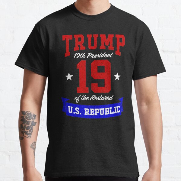 Trump 19th President of the Restored US Republic Classic T-Shirt