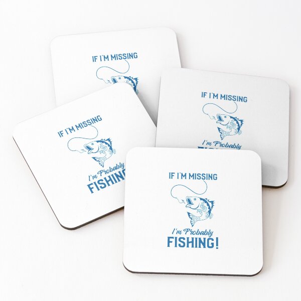 Item preview, If Im missing...Im probably FISHING! Classic designed and sold by CARETAHARRY.
