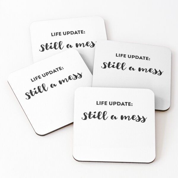 Item preview, Copy of Copy of Life Update: Still a Mess Funny Sarcastic Saying About Life  designed and sold by ShopAlso.