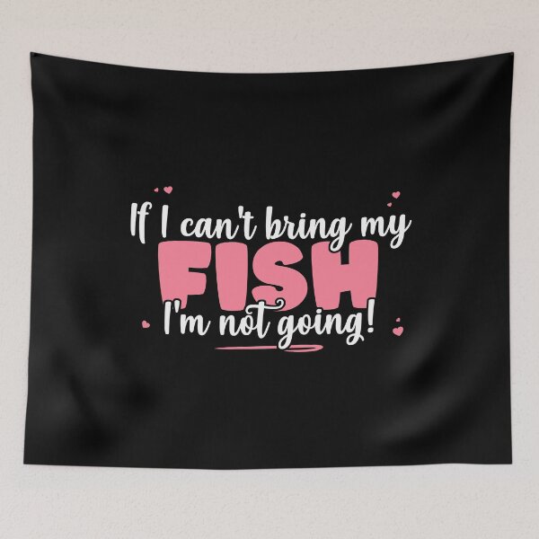 Item preview, If I Can't Bring My Fish I'm Not Going - Cute Fish Lover print designed and sold by theodoros20.