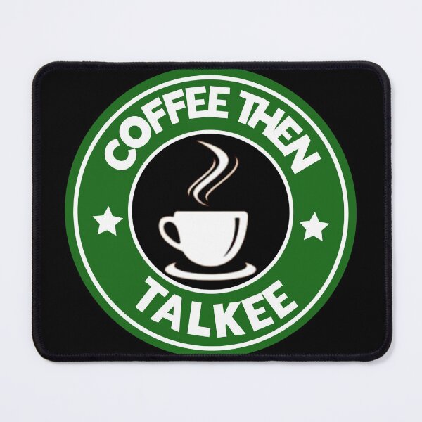 Item preview, coffee then talkee  designed and sold by Tim Dunaway.
