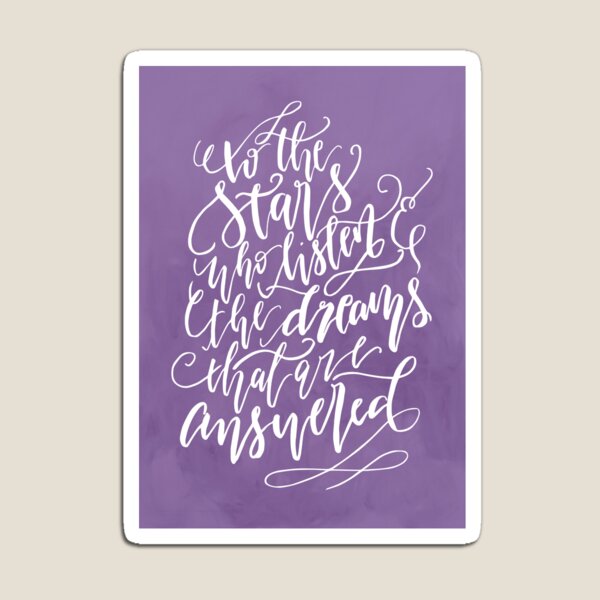 To The Stars Who Listen and The Dreams That Are Answered Magnet