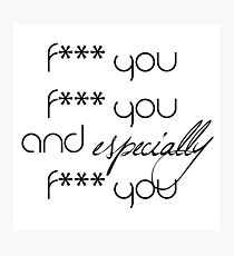 Shameless Mickey Milkovich "and especially f*** you" Photographic Print