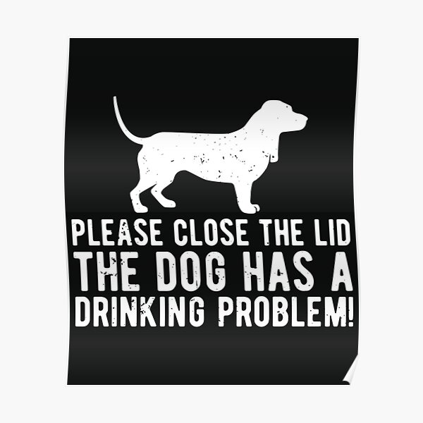 Please Close The Lid My Cat Has A Drinking Problem Poster By Calligraphysvg Redbubble 9489