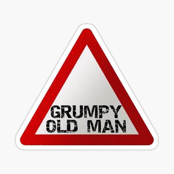 Warning Grumpy Old Man Sticker By Rbinout Redbubble