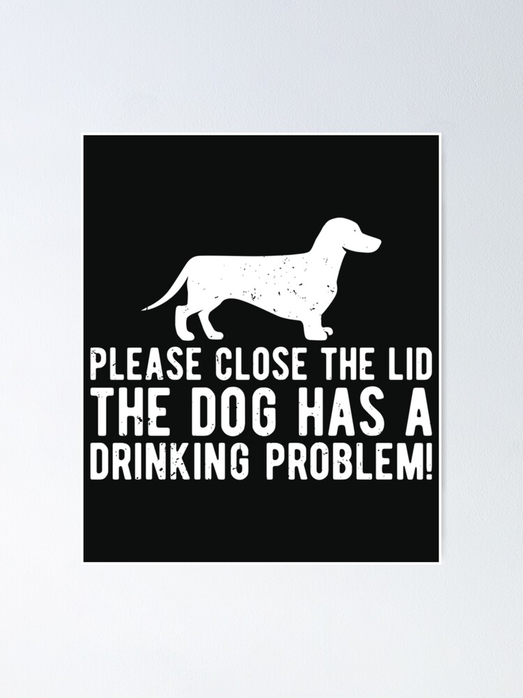 Please Close The Lid My Cat Has A Drinking Problem Poster For Sale By Calligraphysvg Redbubble 7394