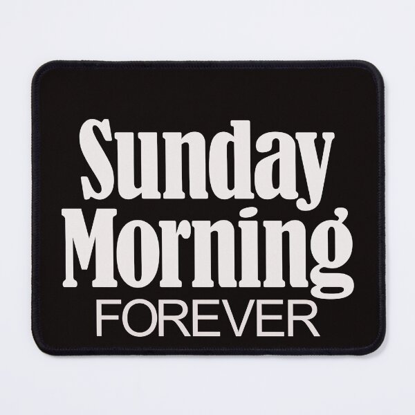 Item preview, sunday morning forever designed and sold by justplainwords.