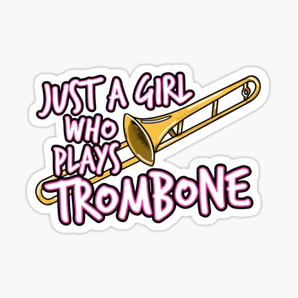 Just A Girl Who Plays Trombone Female Trombonist Sticker