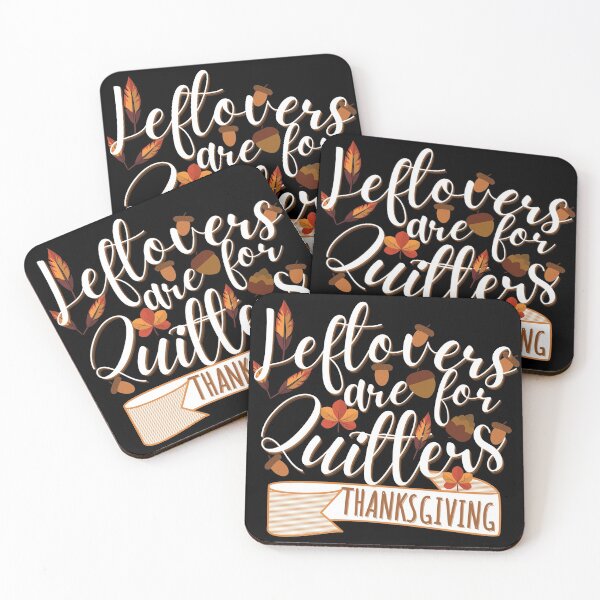 Item preview, Leftovers are for quitters, Funny Thanksgiving, Thanksgiving for family, Funny Thanksgiving dinner  designed and sold by Vibing-Right.