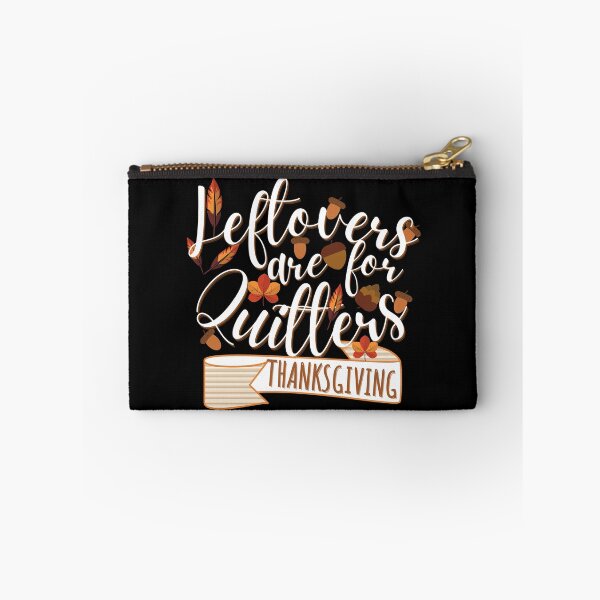 Item preview, Leftovers are for quitters, Funny Thanksgiving, Thanksgiving for family, Funny Thanksgiving dinner  designed and sold by Vibing-Right.