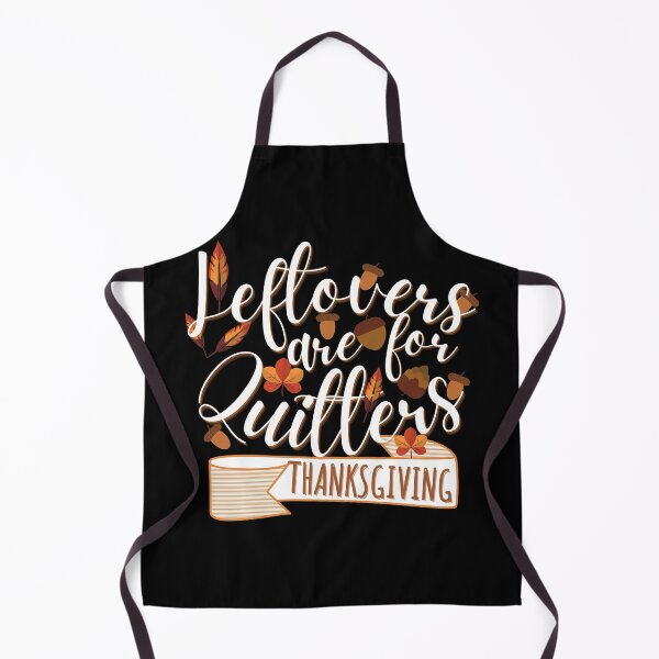 Item preview, Leftovers are for quitters, Funny Thanksgiving, Thanksgiving for family, Funny Thanksgiving dinner designed and sold by Vibing-Right.