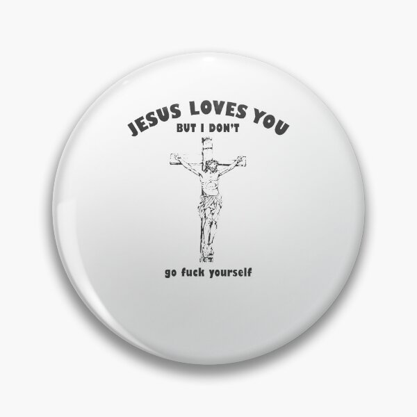 Item preview, Jesus Loves You But I Don&x27;t Go Fuck Yourself Essential designed and sold by CARETAHARRY.