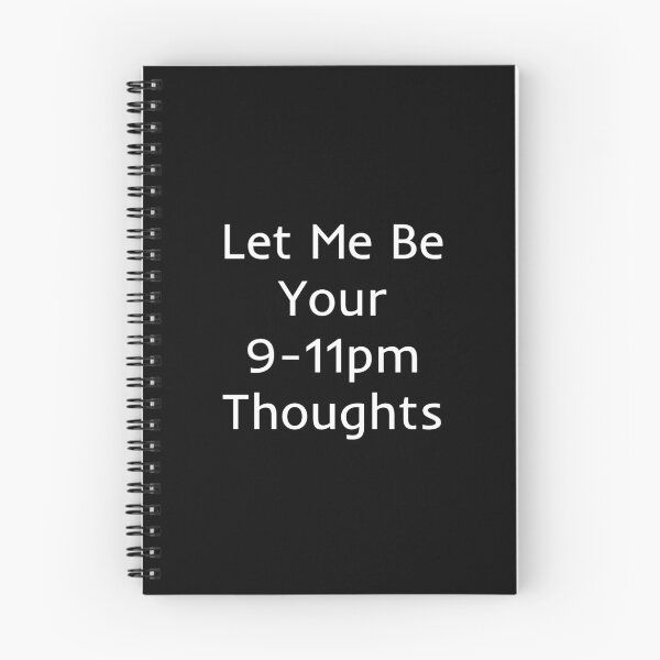 Item preview, Let Me Be Your 9-11pm Thoughts designed and sold by mtidesigns.