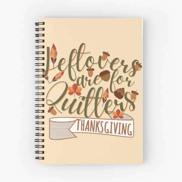 Item preview, Leftovers are for quitters, Funny Thanksgiving, Thanksgiving for family, Funny Thanksgiving dinner  designed and sold by Vibing-Right.