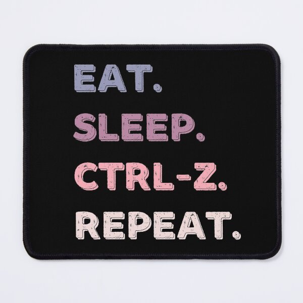 Item preview, Eat. Sleep. Ctrl-Z. Repeat. designed and sold by Life Shop.