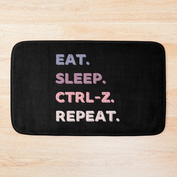 Item preview, Eat. Sleep. Ctrl-Z. Repeat. designed and sold by Life Shop.