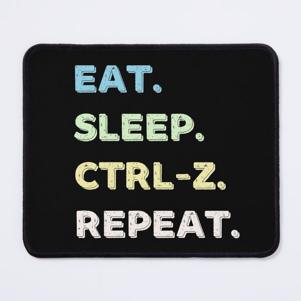 Item preview, Eat. Sleep. Ctrl-Z. Repeat. designed and sold by Life Shop.