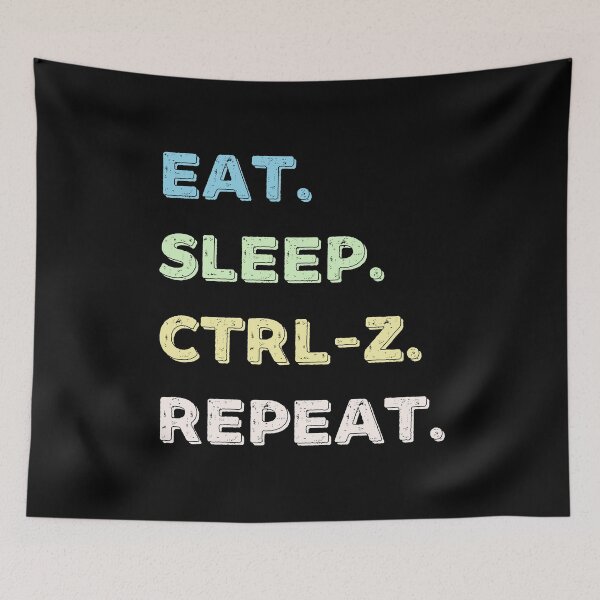 Item preview, Eat. Sleep. Ctrl-Z. Repeat. designed and sold by Life Shop.