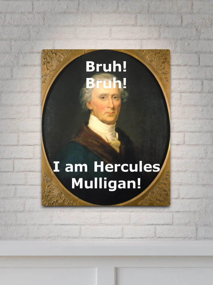 Funny Hercules Mulligan Portrait Metal Print for Sale by Joshua Cohen Redbubble