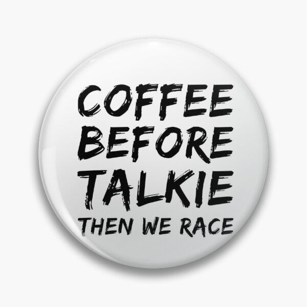 Item preview, Coffee Before Talkie Then We Race Caffeine Racing Caffeinated Cars designed and sold by CarantinedChaos.