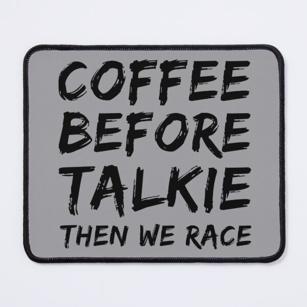 Item preview, Coffee Before Talkie Then We Race Caffeine Racing Caffeinated Cars designed and sold by CarantinedChaos.