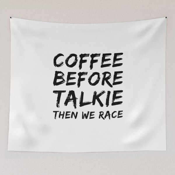 Item preview, Coffee Before Talkie Then We Race Caffeine Racing Caffeinated Cars designed and sold by CarantinedChaos.