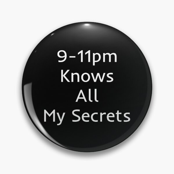 Item preview, 9-11pm Knows All My Secrets designed and sold by mtidesigns.