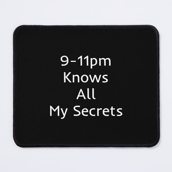Item preview, 9-11pm Knows All My Secrets designed and sold by mtidesigns.