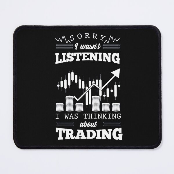Item preview, Sorry I Wasn't Listening I Was Thinking About Trading designed and sold by crackdesign11.