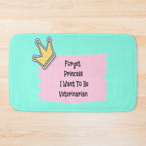 Item preview, Forget Princes I Want To Be Veterinarian designed and sold by ZubiyaArt.