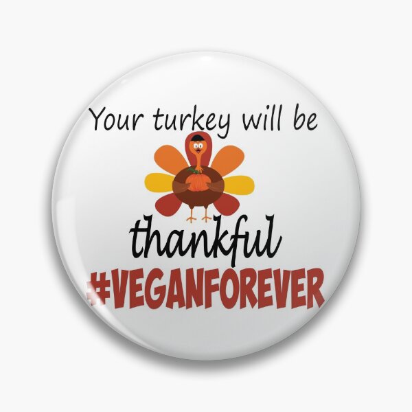 Item preview, Your turkey will be thankful- #veganforever designed and sold by smokin-prints.