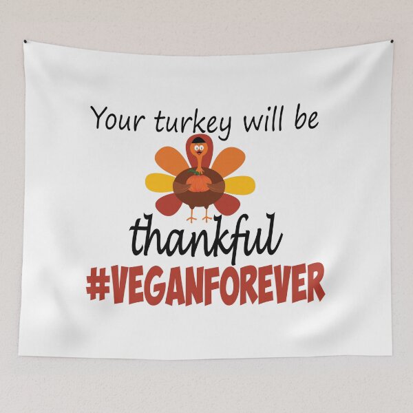 Item preview, Your turkey will be thankful- #veganforever designed and sold by smokin-prints.