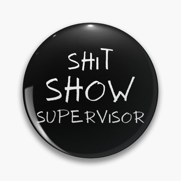 Item preview, Shit show supervisor designed and sold by cubic-shop.