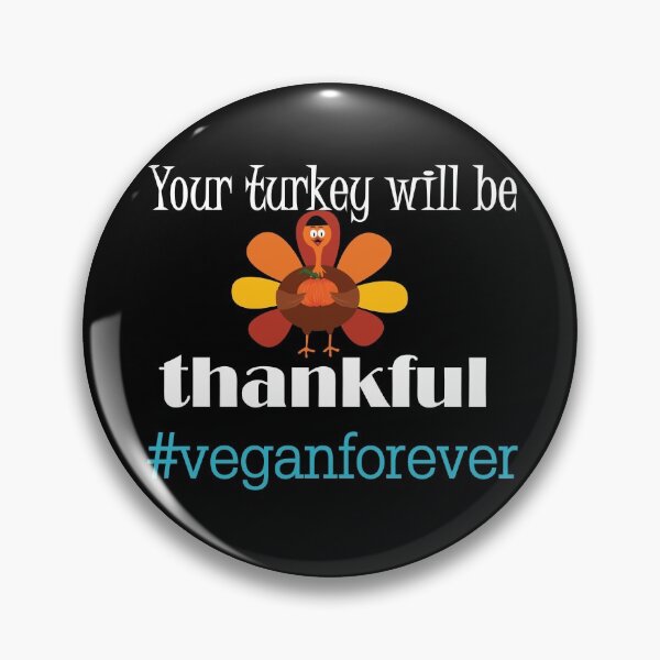 Item preview, Your turkey will be thankful- #veganforever designed and sold by smokin-prints.