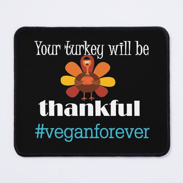 Item preview, Your turkey will be thankful- #veganforever designed and sold by smokin-prints.