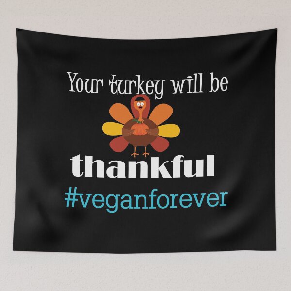 Item preview, Your turkey will be thankful- #veganforever designed and sold by smokin-prints.