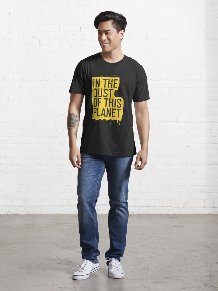Alternate view of IN THE DUST OF THIS PLANET SHIRT Essential T-Shirt