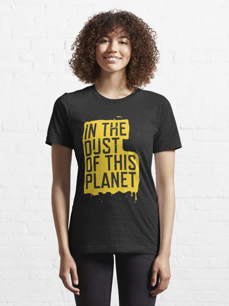 Alternate view of IN THE DUST OF THIS PLANET SHIRT Essential T-Shirt