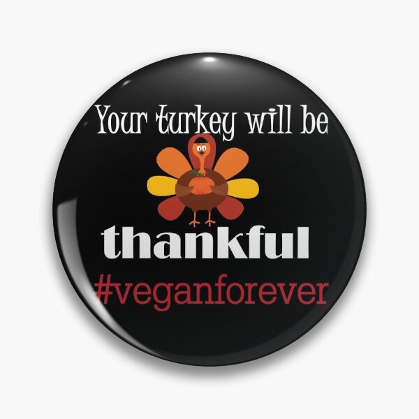 Item preview, Your turkey will be thankful- #veganforever designed and sold by smokin-prints.