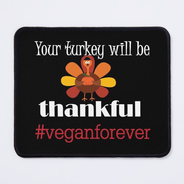 Item preview, Your turkey will be thankful- #veganforever designed and sold by smokin-prints.