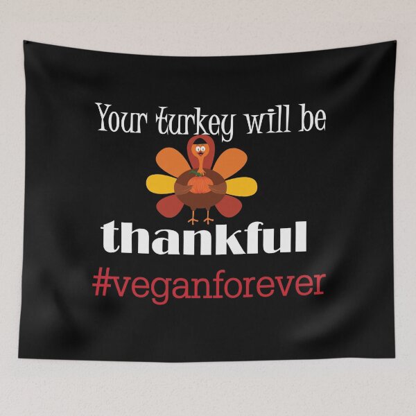 Item preview, Your turkey will be thankful- #veganforever designed and sold by smokin-prints.